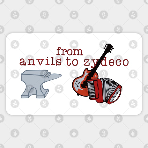 Anvils-Zydeco Magnet by LetThemDrinkCosmos
